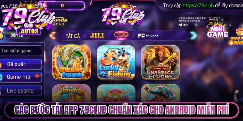 Các bước tải app 79Club chuẩn xác cho Android hoàn toàn miễn phí