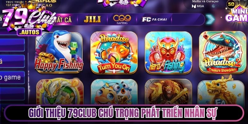 Giới thiệu 79Club chú trọng phát triển nhân sự và xây dựng cộng đồng