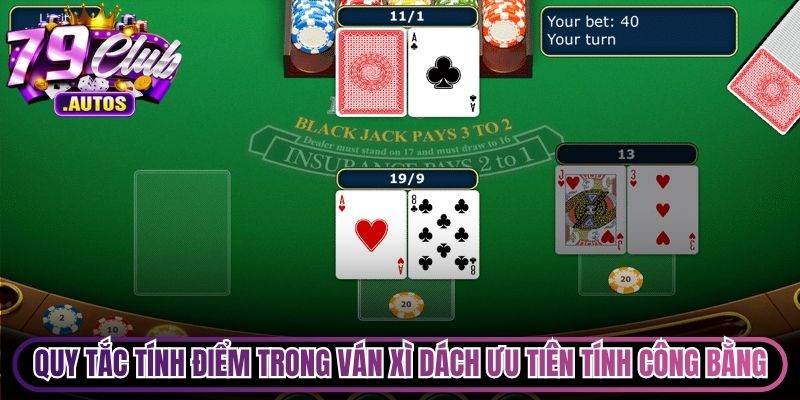 Quy tắc tính điểm chuẩn trong ván Xì Dách ưu tiên tính công bằng