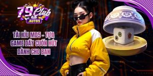 Tài Xỉu MD5 - Tựa Game Đầy Cuốn Hút Dành Cho Bạn