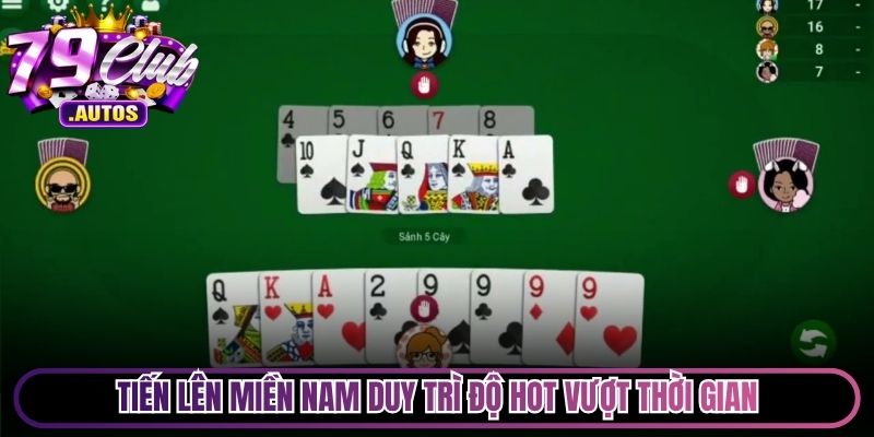 Tiến lên miền Nam duy trì độ hot vượt thời gian, không nhàm chán