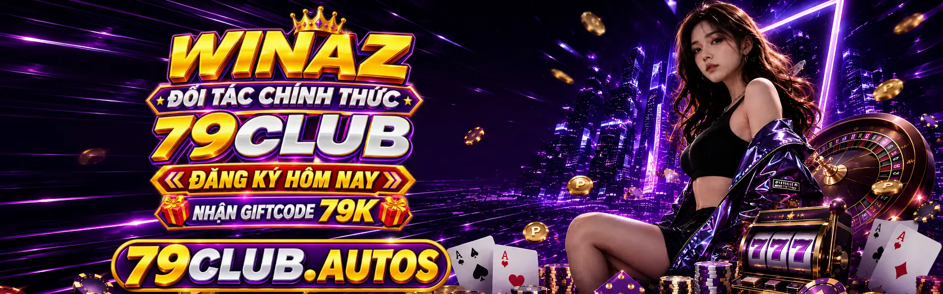 WinAZ đối tác chính thức 79Club đăng ký nhận gifltcode 79k